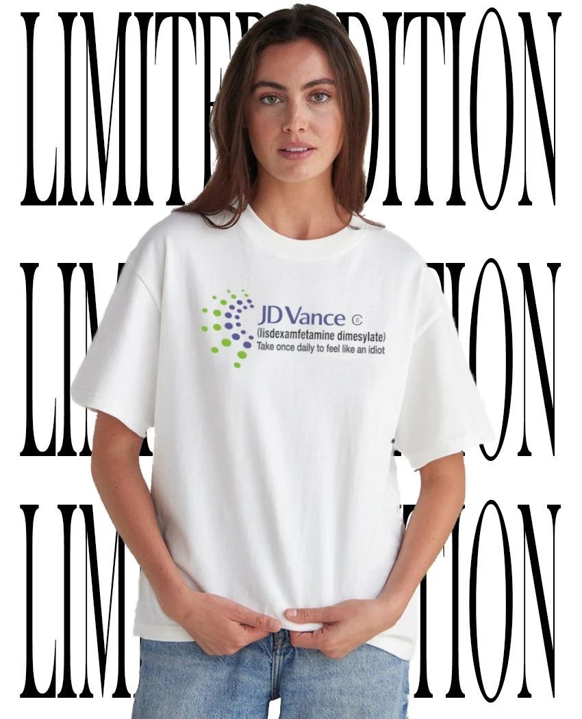 JD Vance Lisdexamfetamine Dimesylate Feel Like An Idiot Parody Shirt