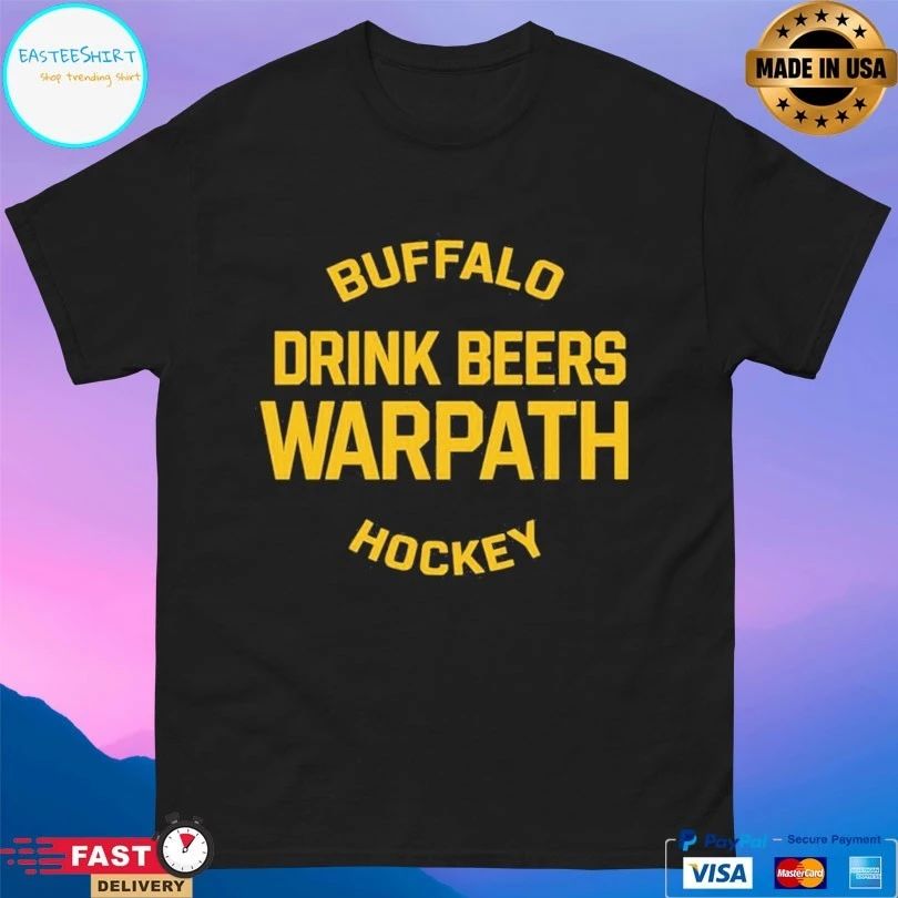 Buffalo Drink Beers Warpath Hockey 2026 T-shirt