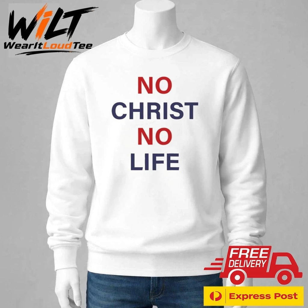 No Christ No Life Shirt
