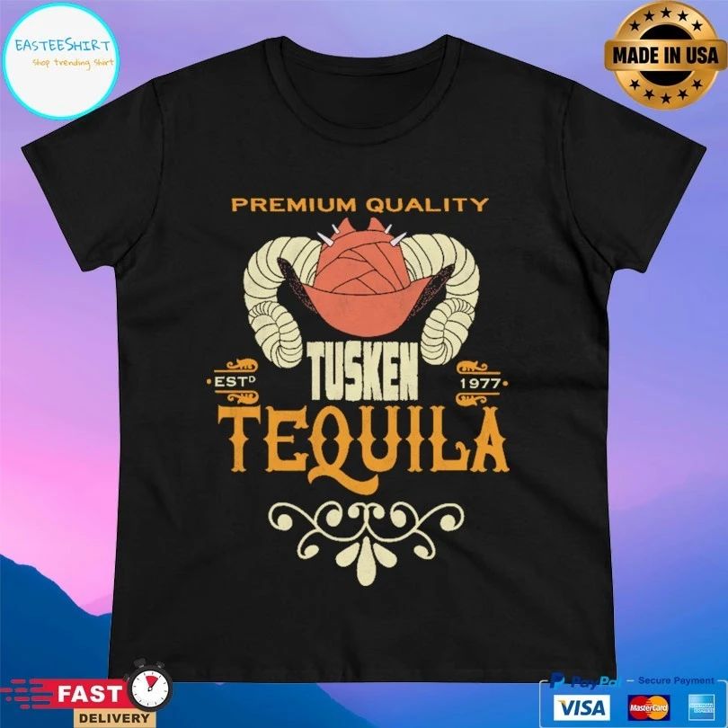 Premium Quality Tusken Tequila Estd 1977 T-shirt
