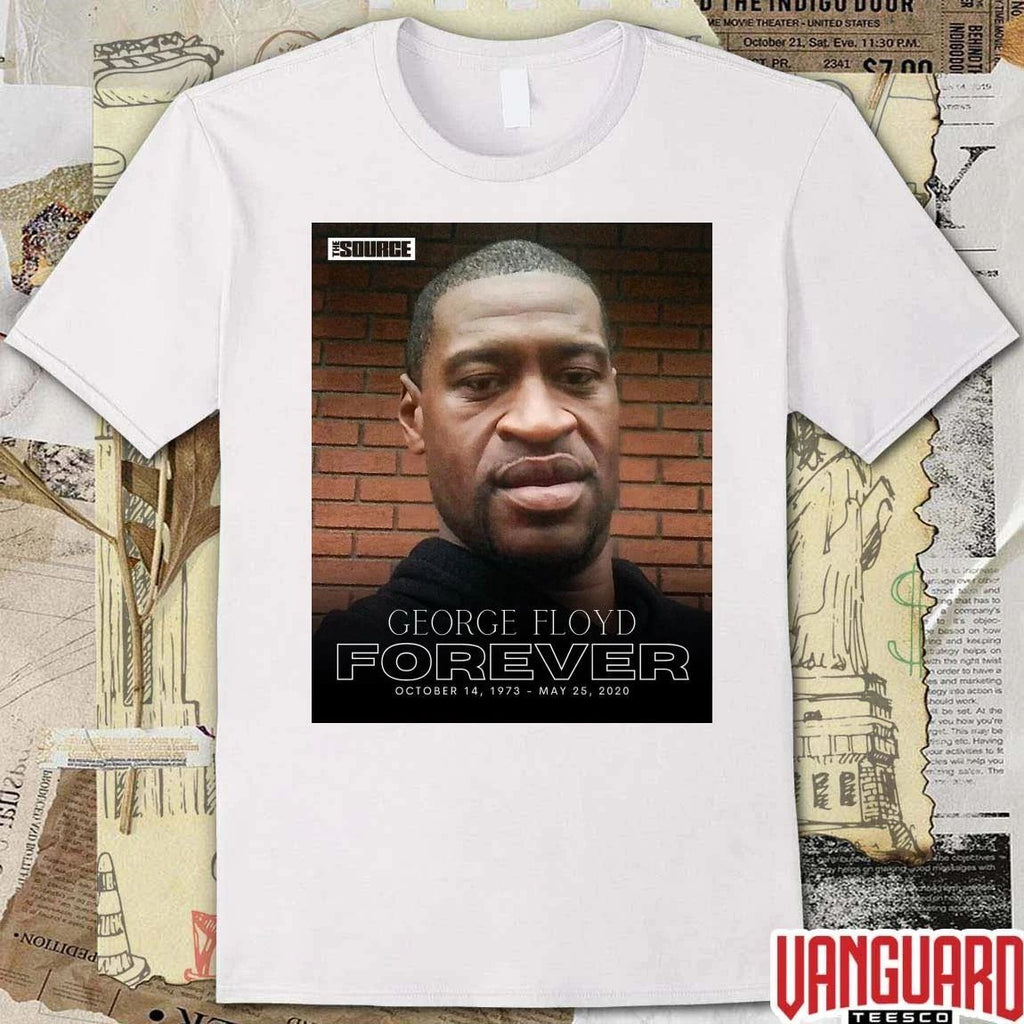 George Floyd Forever October 14 1972 – May 25 2020 The Source Poster t-shirt