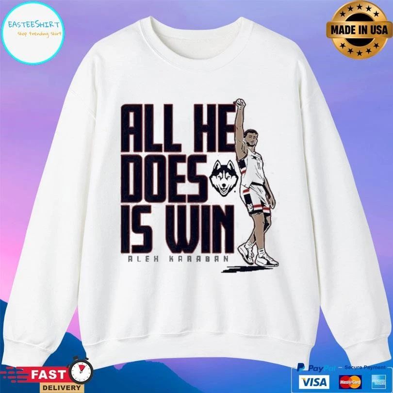 Uconn Huskies Men’s Basketball Alex Karaban All He Does Is Win T-shirts
