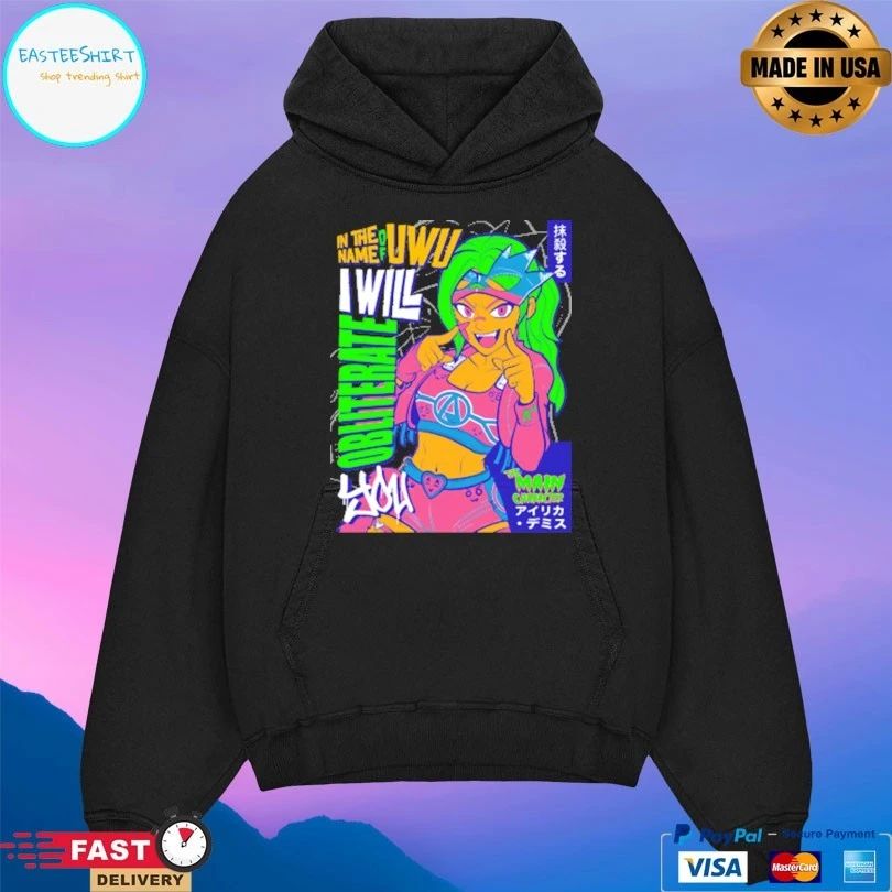 Airica Demia In The Name Of UwU I Will Obliterate The Main Character T-shirts