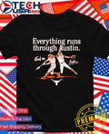 Texas Longhorns Softball Teagan Kavan and Reese Atwood Everything Runs Through Austin signature shirt