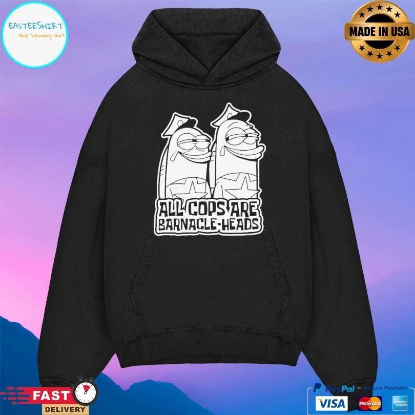 All Cops Are Barnacle-Heads T-shirts