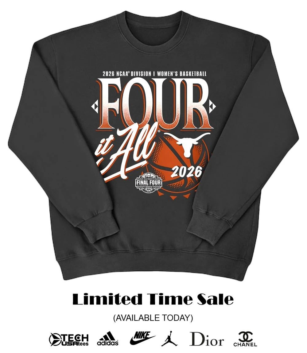 Four it All Texas Longhorns 2026 NCAA Women’s Basketball Tournament March Madness Final Four shirt