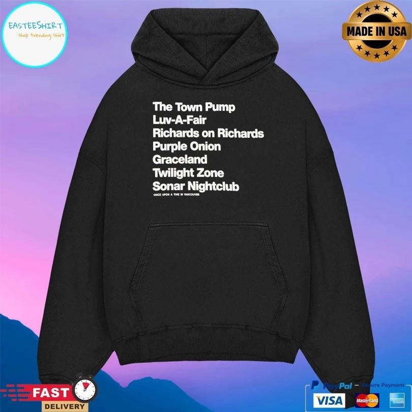 The Town Pump Luv-A-Fair Richards On Richards Purple Onion Graceland Twilight Zone Sonar Nightclub Once Upon A Time In Vancouver T-shirt
