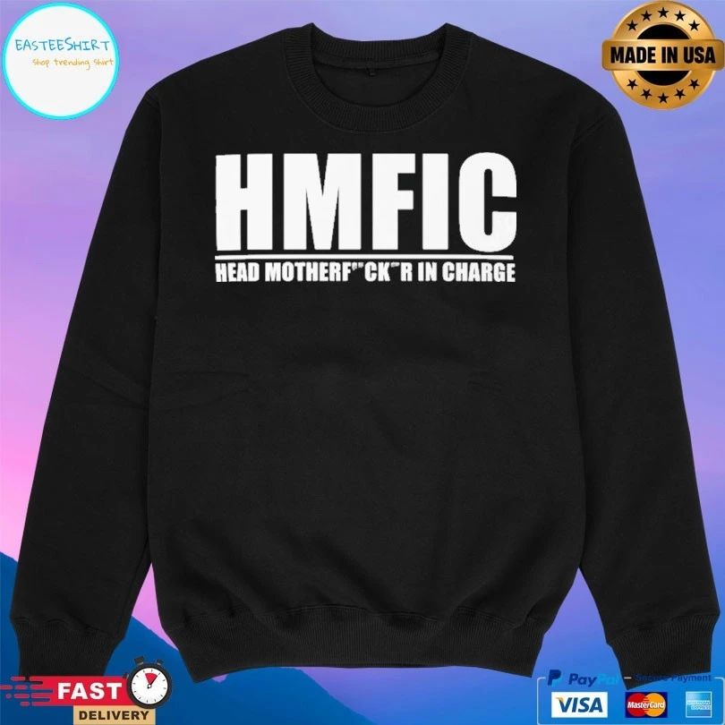 HMFIC Head Motherfucker In Charge T-shirt