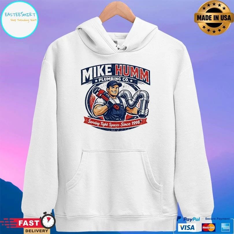 Mike Humm Plumbing Co Serving Tight Spaces Since 1998 T-shirts