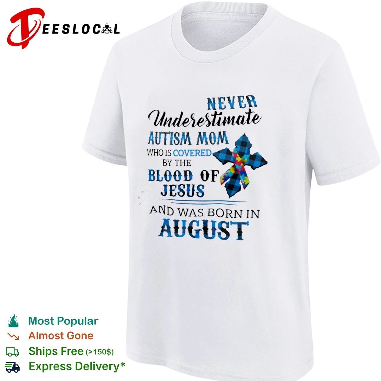 Never Underestimate an Autism Mom Covered by the Blood of Jesus Born in August T-shirt