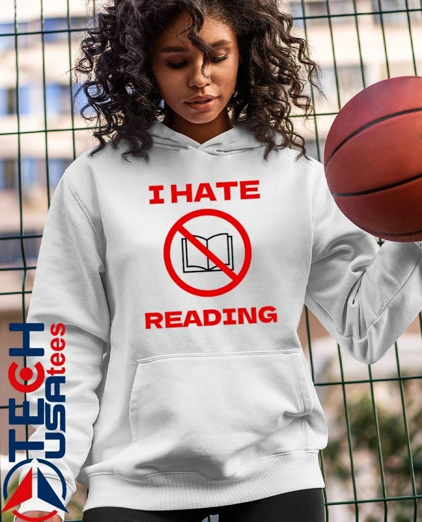 I hate reading no book shirt