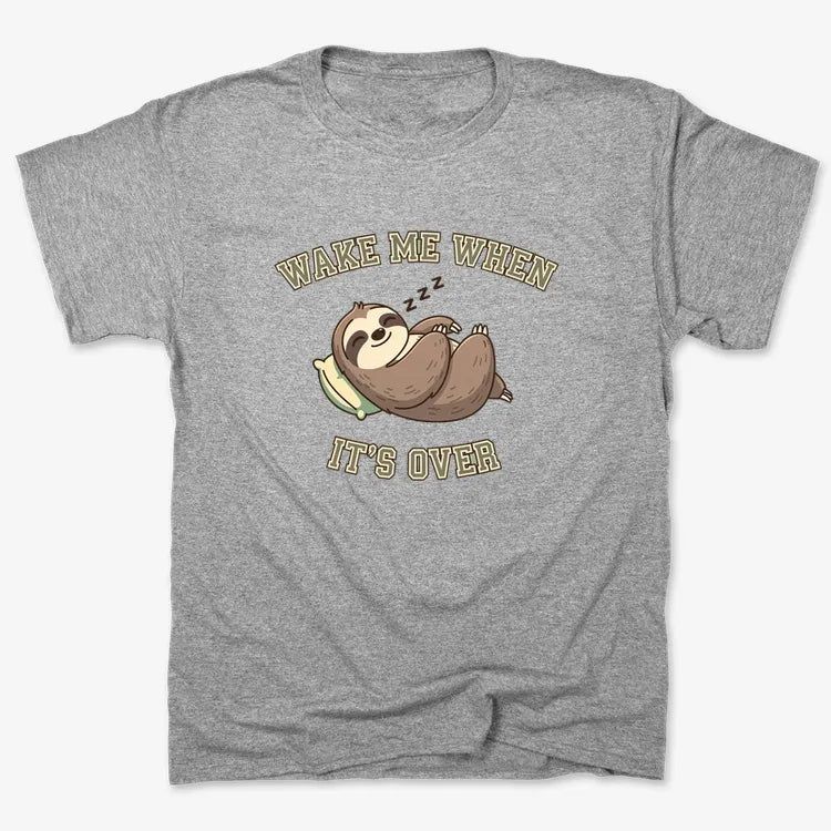 Wake Me When It's Over Sloth Vibe