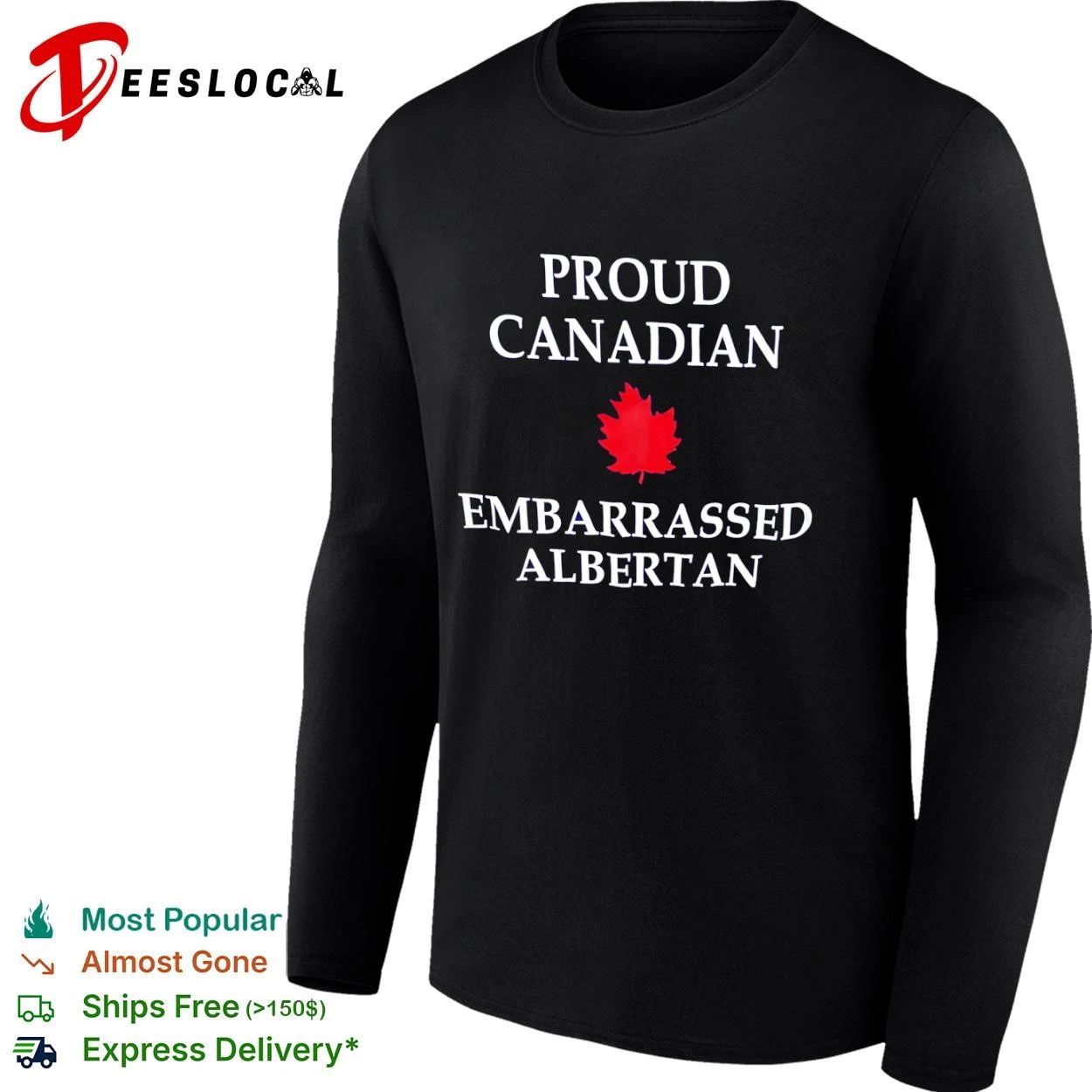 Proud Canadian Embarrassed Albertan Canada T-shirt