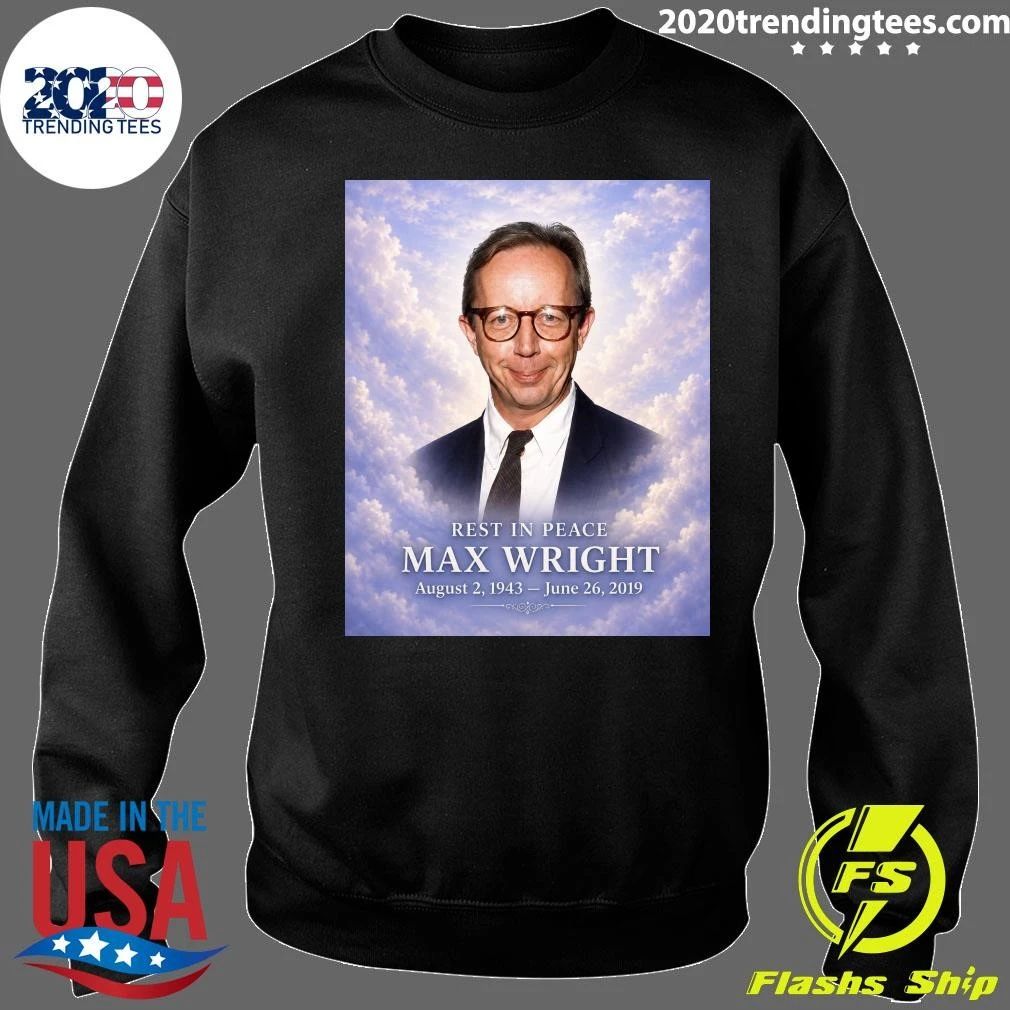 Rest In Peace Max Wright August 2, 1943 – June 26, 2019 Shirt