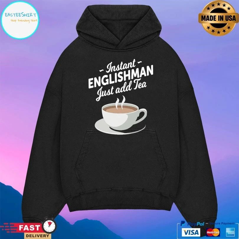 Instant Englishman Just Add Tea T-shirts