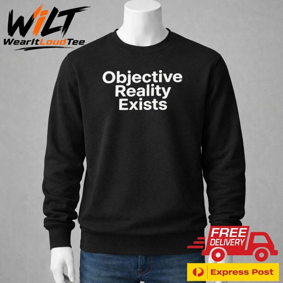 Objective Reality Exists Shirt