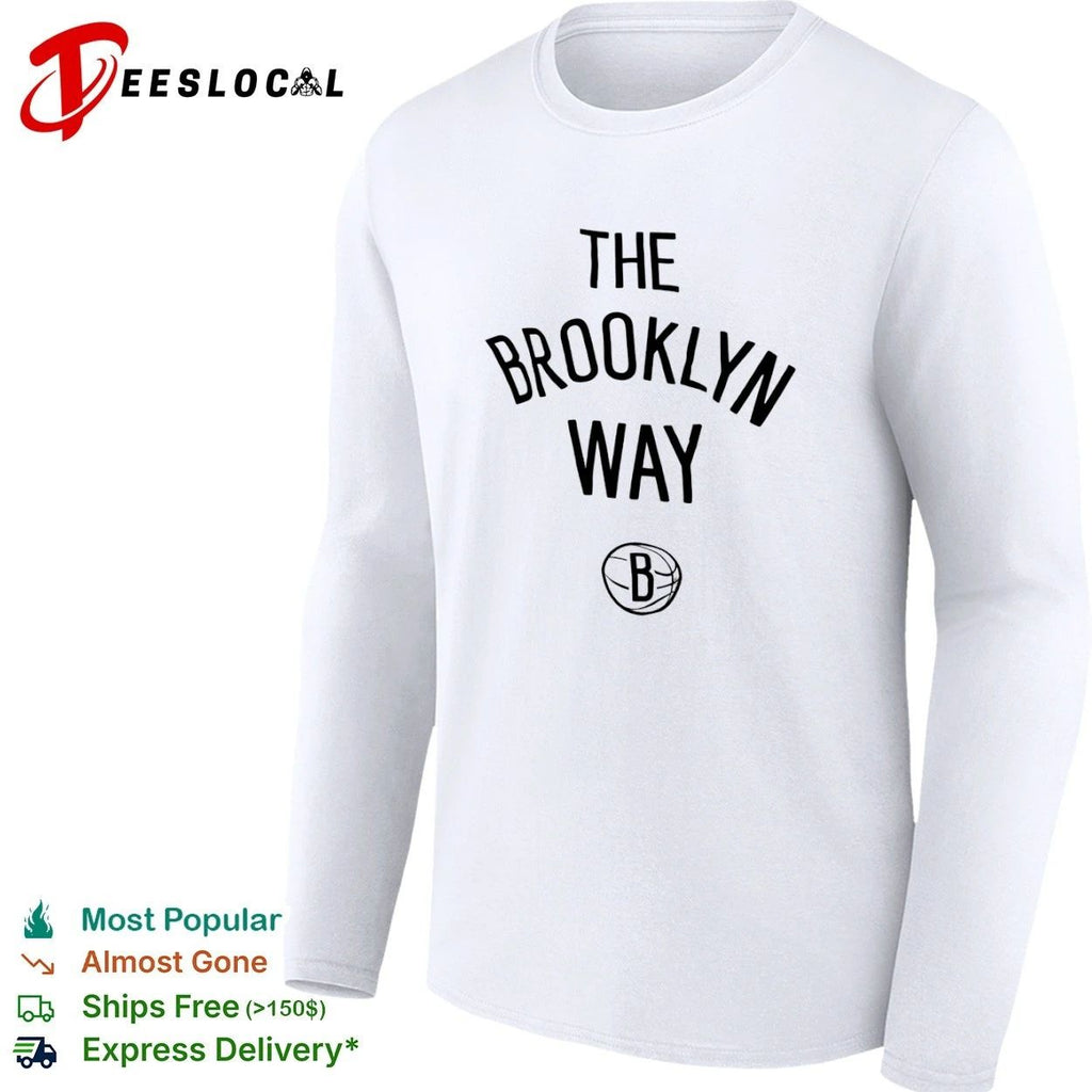 The Brooklyn Way Brooklyn Nets NBA Basketball T-shirt