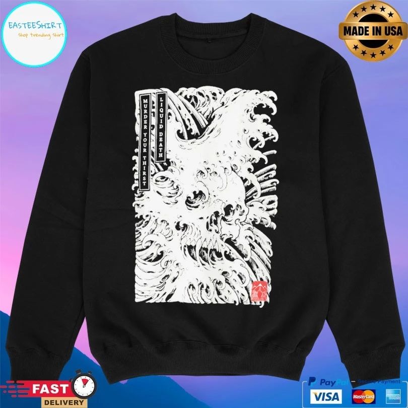 Death Wave Murder Your Thirst Liquid Death T-shirt