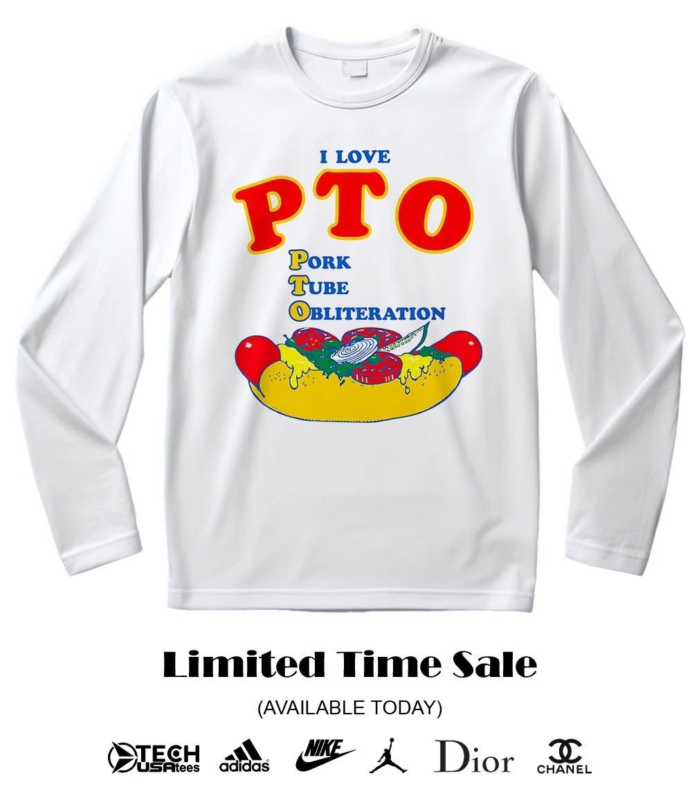 I love PTO pork tube obliteration shirt