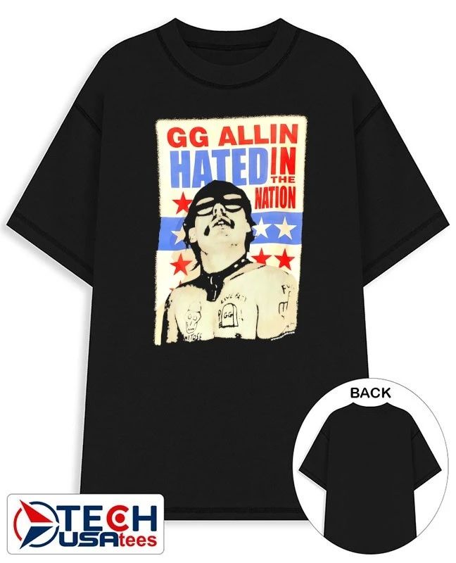 GG Allin hated in The Nation shirt
