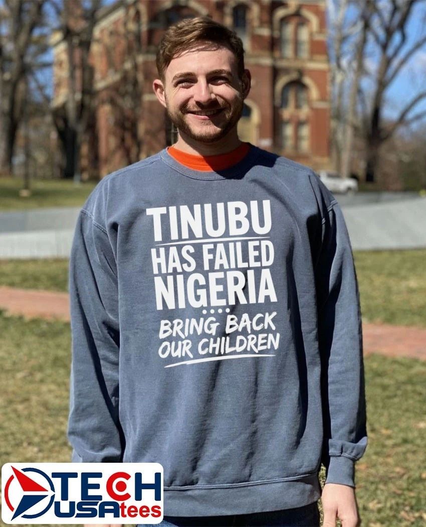 Tinubu has failed nigerian bring back our children shirt