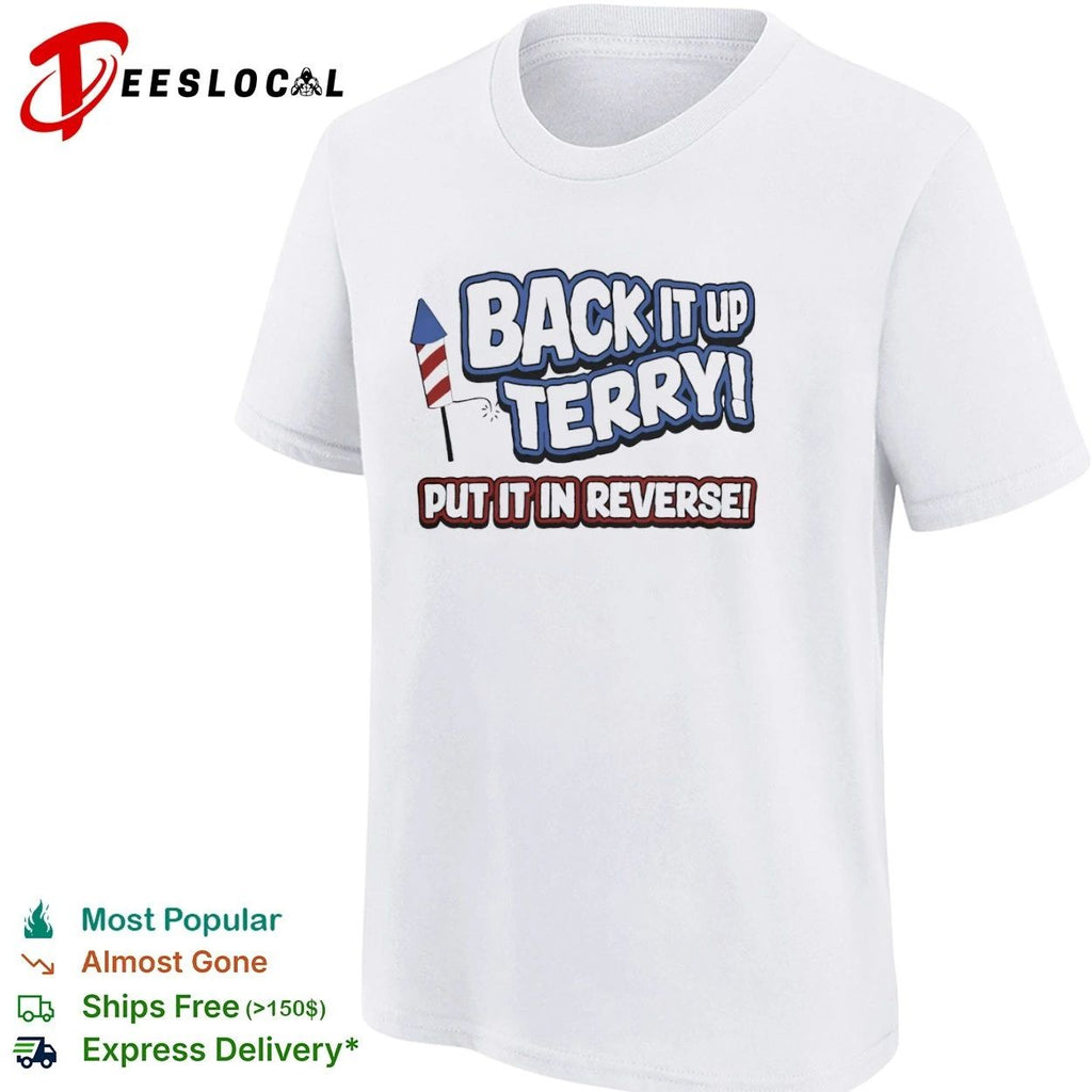 Back It Up Terry Put It in Reverse fireworks T-shirt