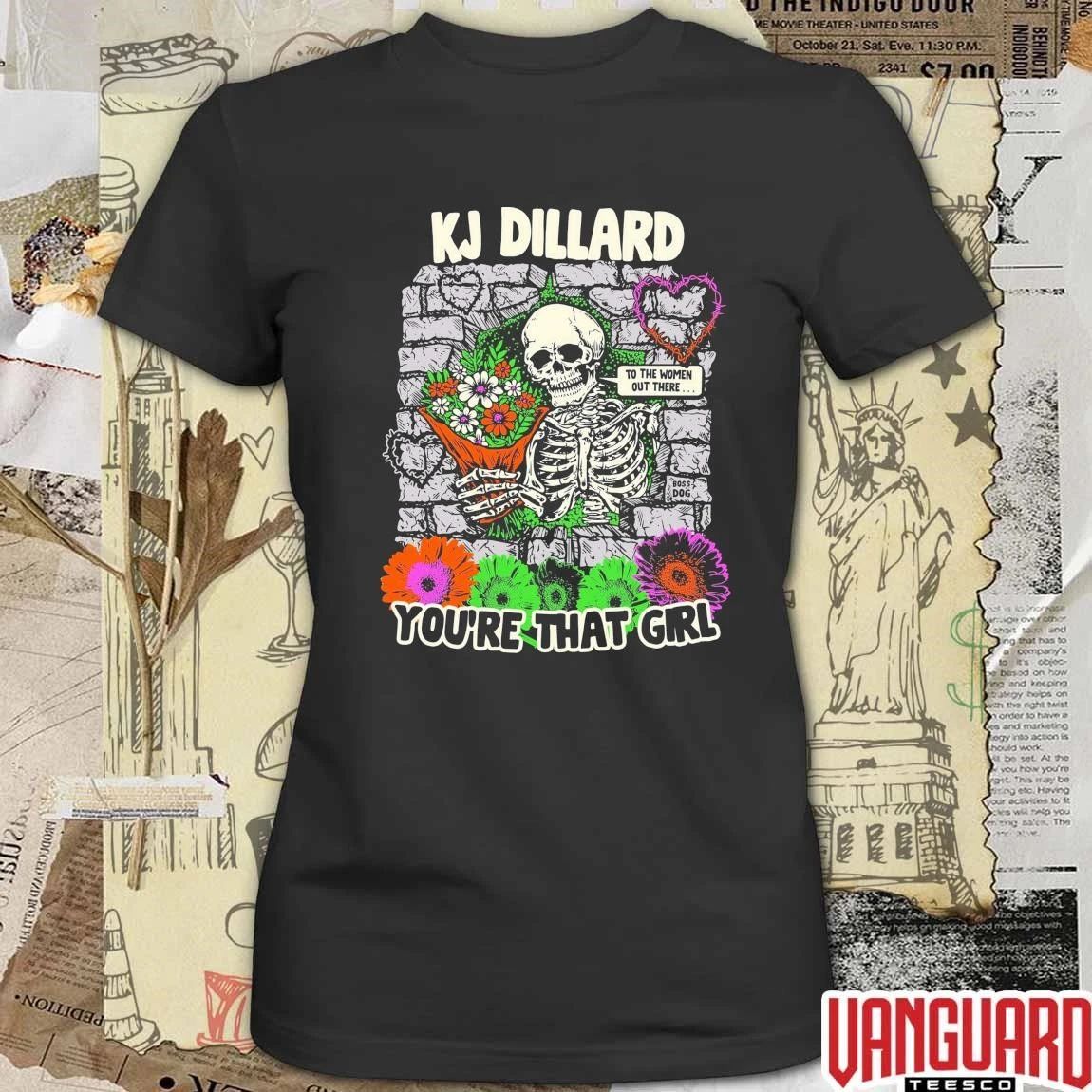 KJ Dillard You’re That Girl To The Women Out Here Skull t-shirt