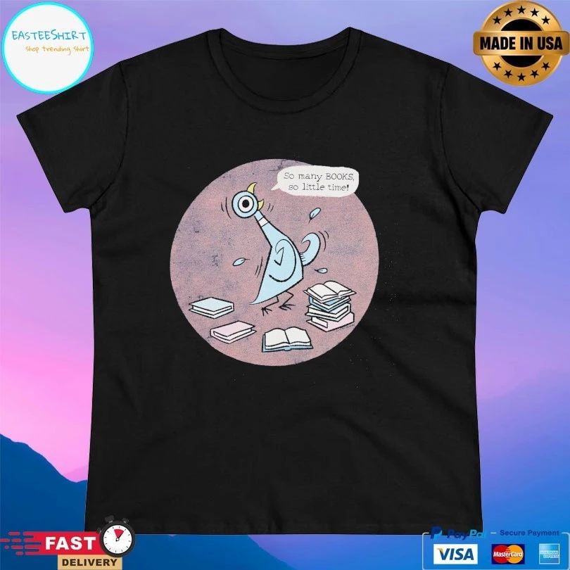The Pigeon So Many Books So Little Time T-shirt