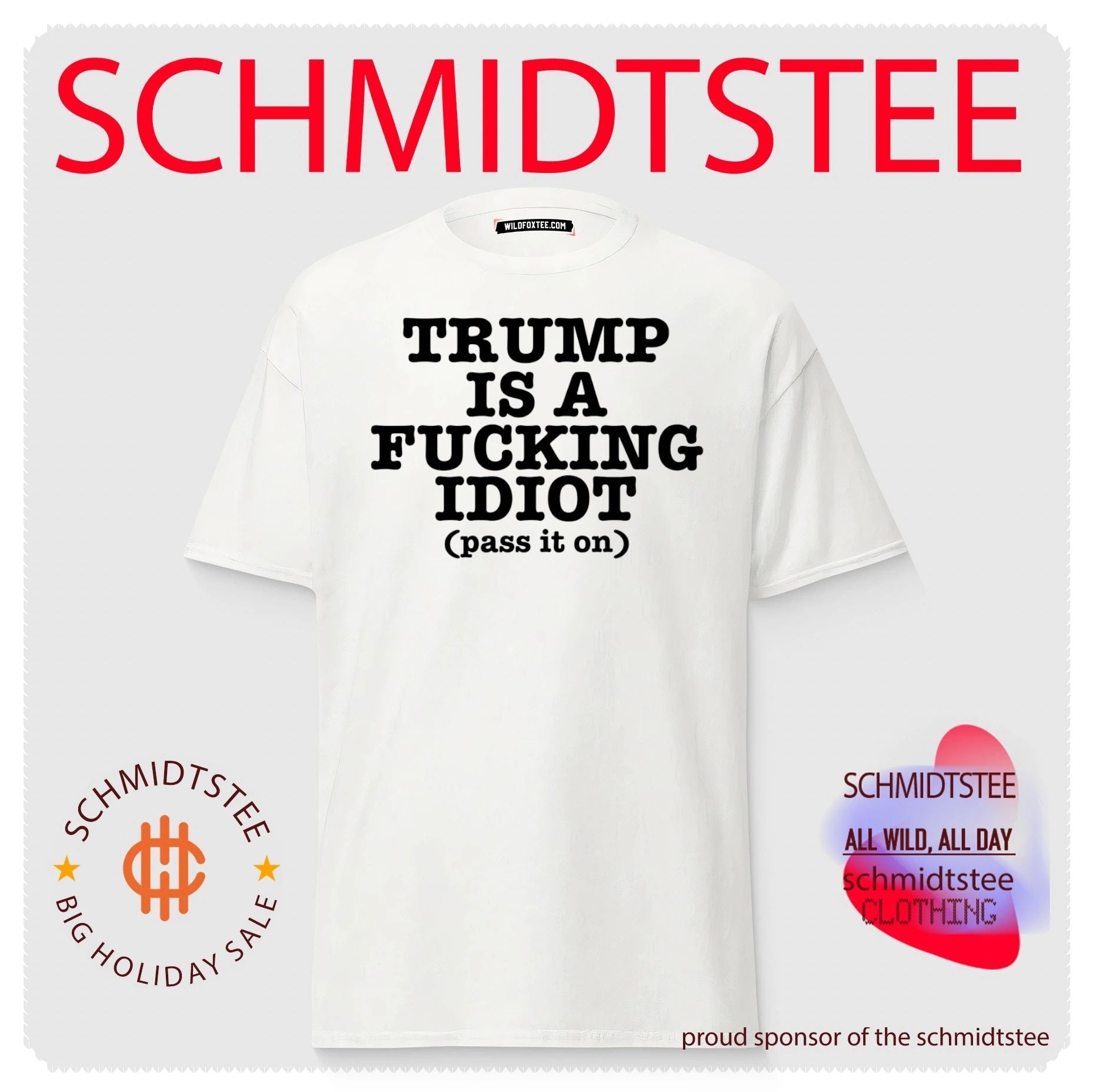 Trump Is a Fucking Idiot Pass It On Political Slogan shirt