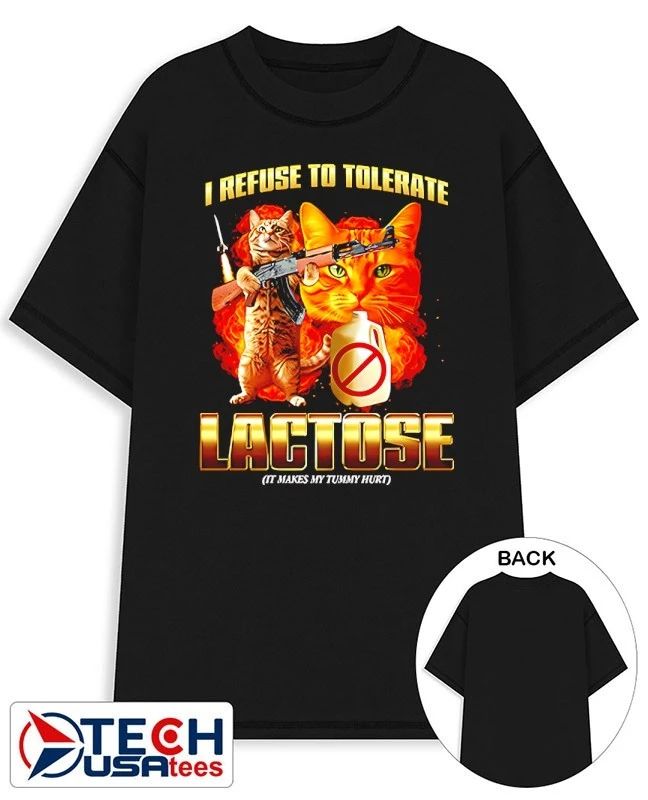 I refuse to tolerate lactose it makes my tummy hurt cat shirt