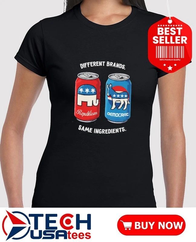 Different brands same ingredients Republican and Democracy can shirt