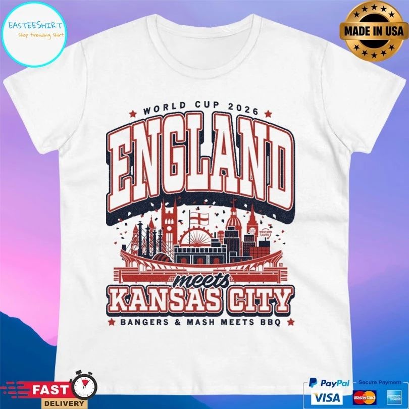 World Cup 2026 England Meets Kansas City Bangers And Mash Meets BBQ T-shirts