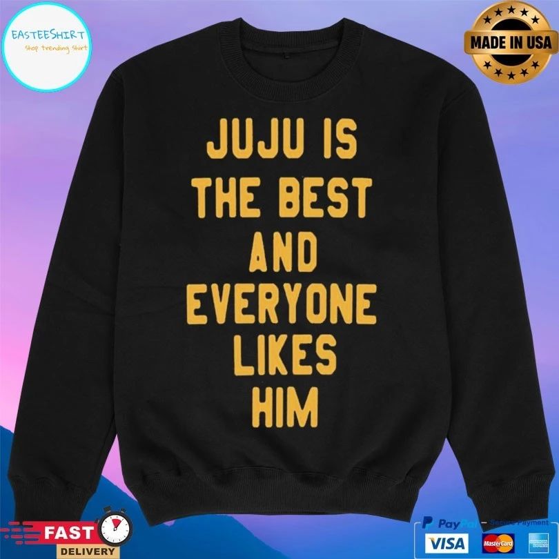 Juju Is The Best And Everyone Likes Him T-shirt