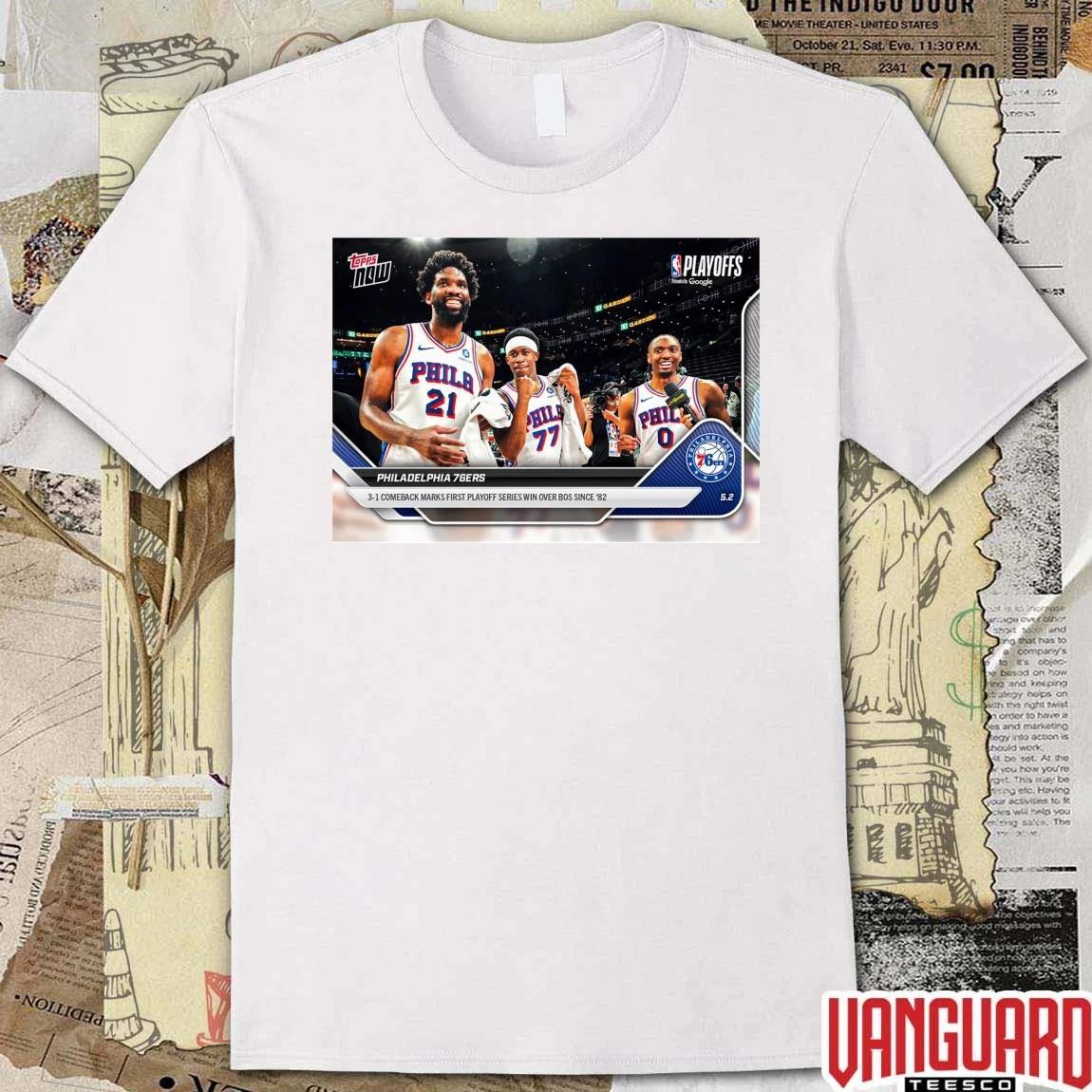 Philadelphia 76ers 3-1 Comeback Marks First Playoff Series Win Over Bos Since ’82 t-shirt