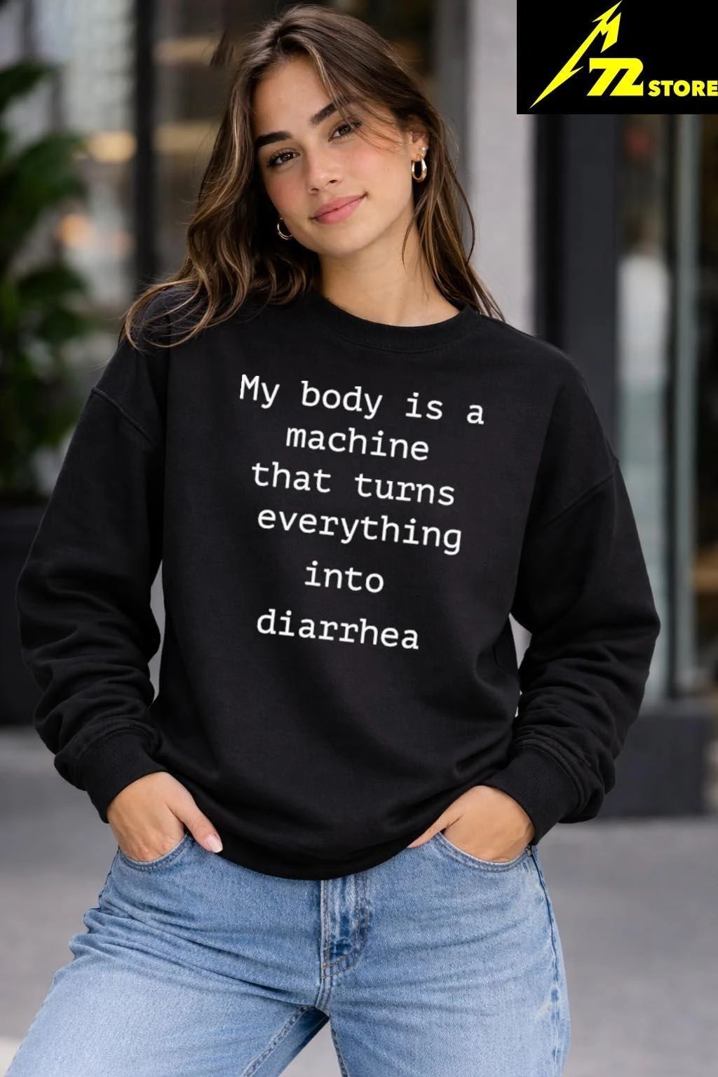 My Body Is A Machine That Turns Everything Into Diarrhea Shirt