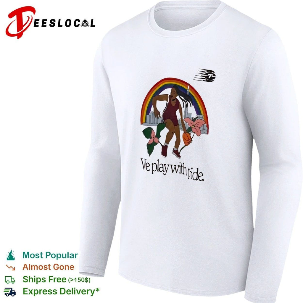 We Play With Pride Toronto Raptors Basketball T-shirt