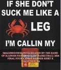 If she don’t suck me like a leg I’m callin my old bay shirt
