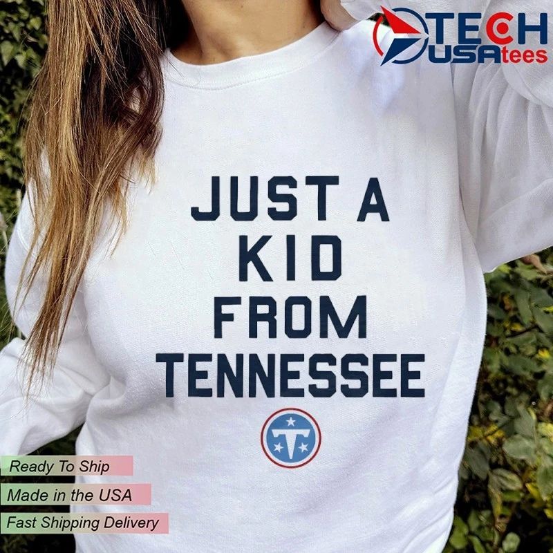 Just a kid from Tennessee Titans shirt