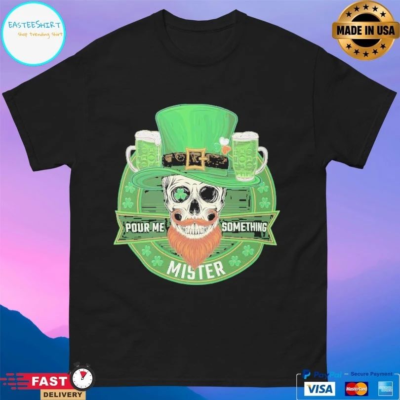 St Patrick’s Day Pour Me Something Mister Skull T-shirt