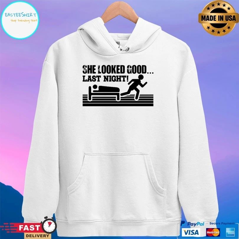 She Looked Good Last Night T-shirt