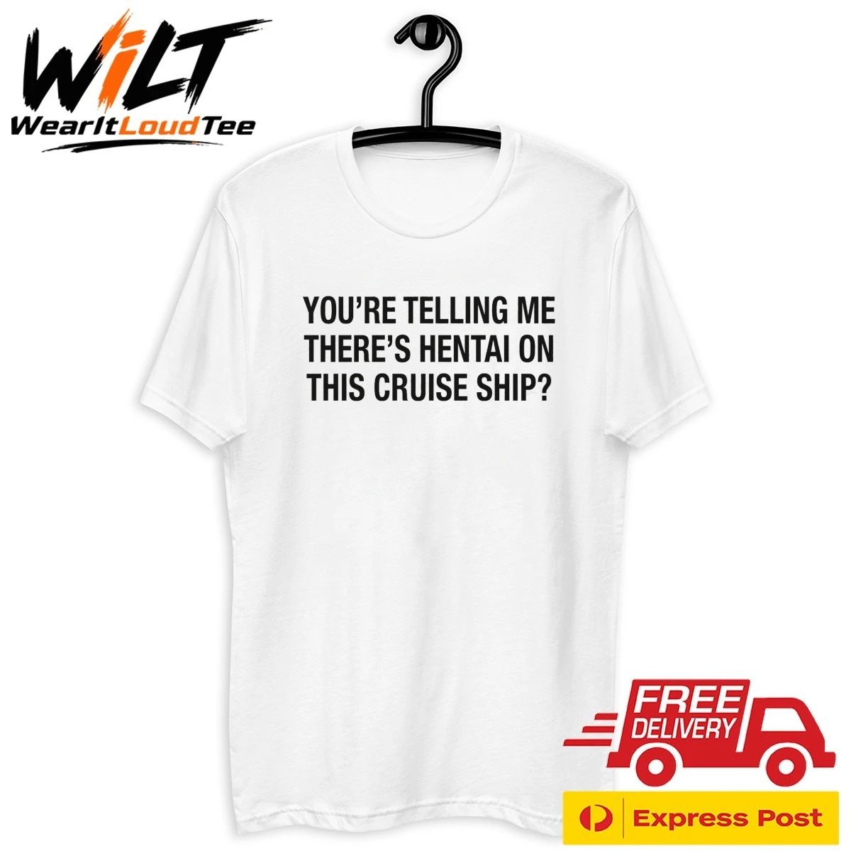 You’re Telling Me There’s Hentai On This Cruise Ship Shirt
