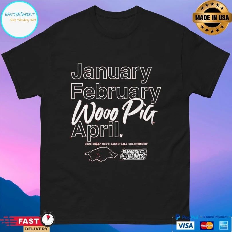 Arkansas Razorbacks Mbb March Madness Month January February Wooo Pig April 2026 Ncaa Men’s Basketball Championship T-shirts