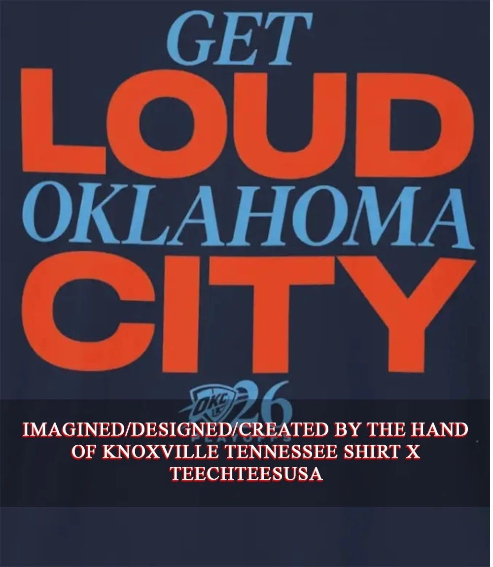 Get Loud Oklahoma City Thunder Playoffs 2026 shirt