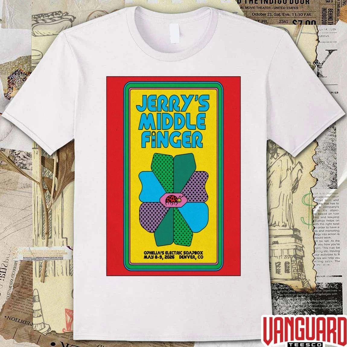 Jerry’s Middle Finger Ophelia’s Electric Soapbox Denver CO Event On May 8-9 2026 Poster t-shirt