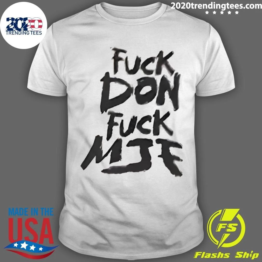 Andrade El Idolo Wearing Fuck Don Fuck Mjk Shirt