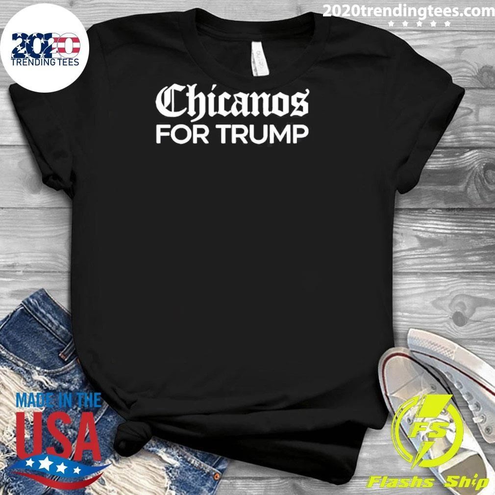 Chicanos for Trump shirt