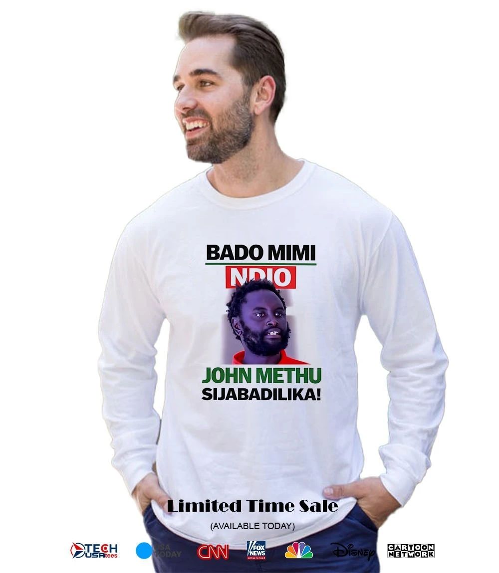 Bado mimi ndio John Methu sijabadilika shirt