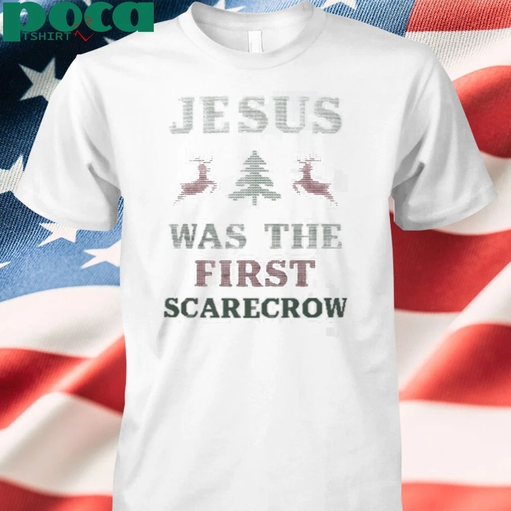 Jesus Was The First Scarecrow Shirt