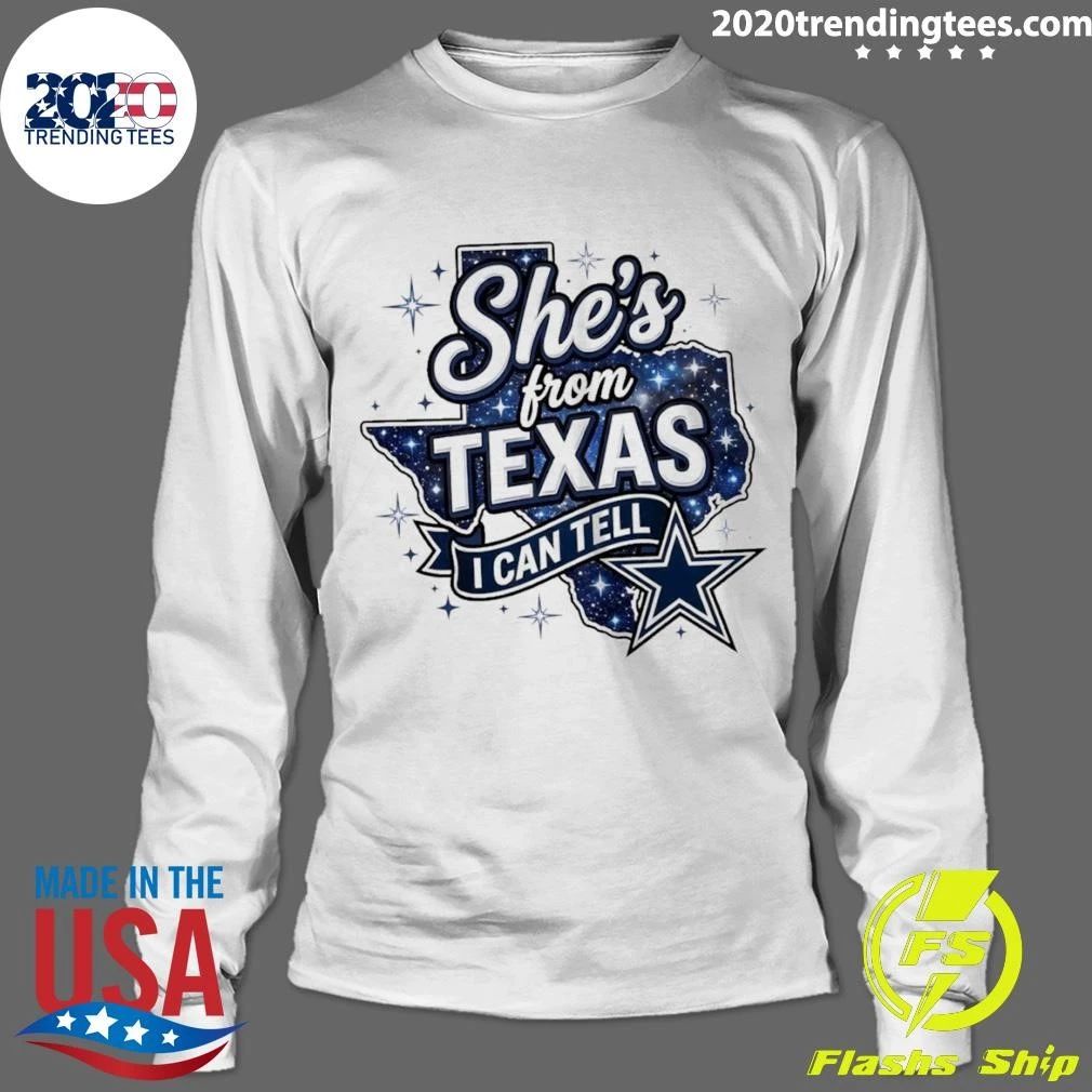 Dallas Cowboys Star She’s From Texas I Can Tell Text Shirt
