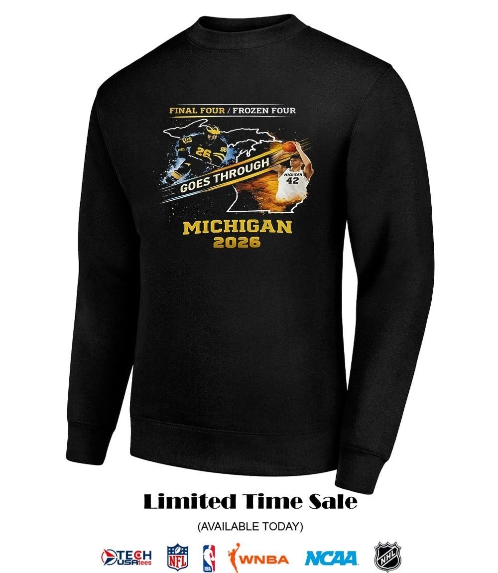 Final Four and Frozen Four 2026 goes through Michigan Wolverines shirt